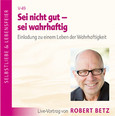 Sei nicht gut - sei wahrhaftig - Vortrags-CD