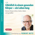 Glücklich in einem gesunden Körper - ein Leben lang -  Vortrags-CD
