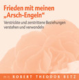Frieden mit meinen "Arsch-Engeln" - Meditations-CD