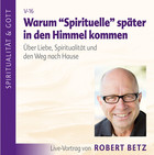 Warum 'Spirituelle' später in den Himmel kommen -  Vortrags-CD