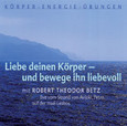 Liebe deinen Körper und bewege ihn liebevoll - Vortrags-CD
