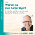 Was will mir mein Körper sagen? - Vortrags-CD