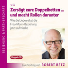 Zersägt eure Doppelbetten - und macht Rollen darunter! - 2 Vortrags-CDs