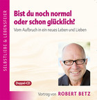 Bist du noch normal oder schon glücklich? - Vortrags-CD