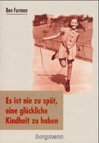 Es ist nie zu spät, eine glückliche Kindheit zu haben