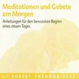 Meditationen und Gebete am Morgen - Meditations-CD