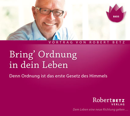 Bring Ordnung in Dein Leben Bring Ordnung in Dein Leben