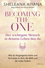 Becoming the One - Der wichtigste Mensch in deinem Leben bist du