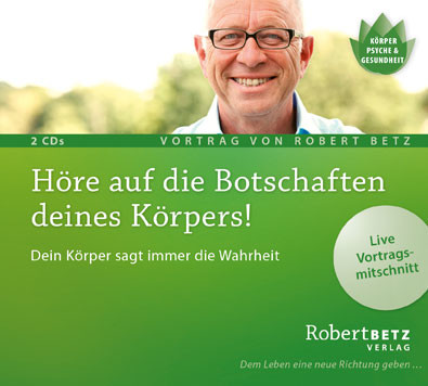 Höre auf die Botschaften deines Körpers! Höre auf die Botschaften deines Körpers!