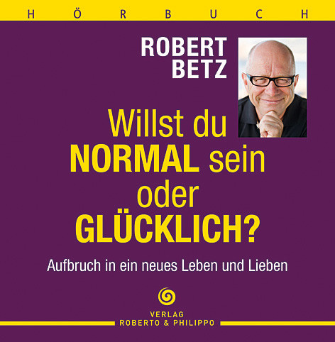 Willst du normal sein oder gluecklich?