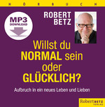 Willst du normal sein oder glücklich? Hörbuch - MP3 Download