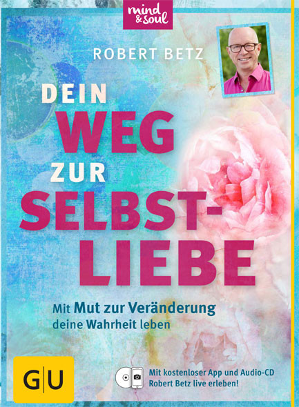 Dein Weg zur Selbstliebe Buch mit kostenloser App und beiliegender Audio-CD Dein Weg zur Selbstliebe Buch mit kostenloser App und beiliegender Audio-CD