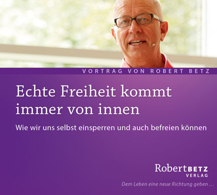 Echte Freiheit kommt immer von innen