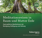 Meditationsreisen in Baum und Mutter Erde