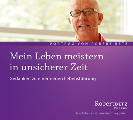 Mein Leben Meistern In Unsicherer Zeit Von Betz Robert Robert Betz Shop