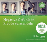 Negative Gefühle in Freude verwandeln - MP3 Download