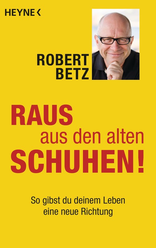 Raus aus den alten Schuhen! - Taschenbuchausgabe Raus aus den alten Schuhen! - Taschenbuchausgabe
