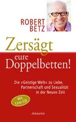 Zersägt eure Doppelbetten! Buch mit Audio-CD